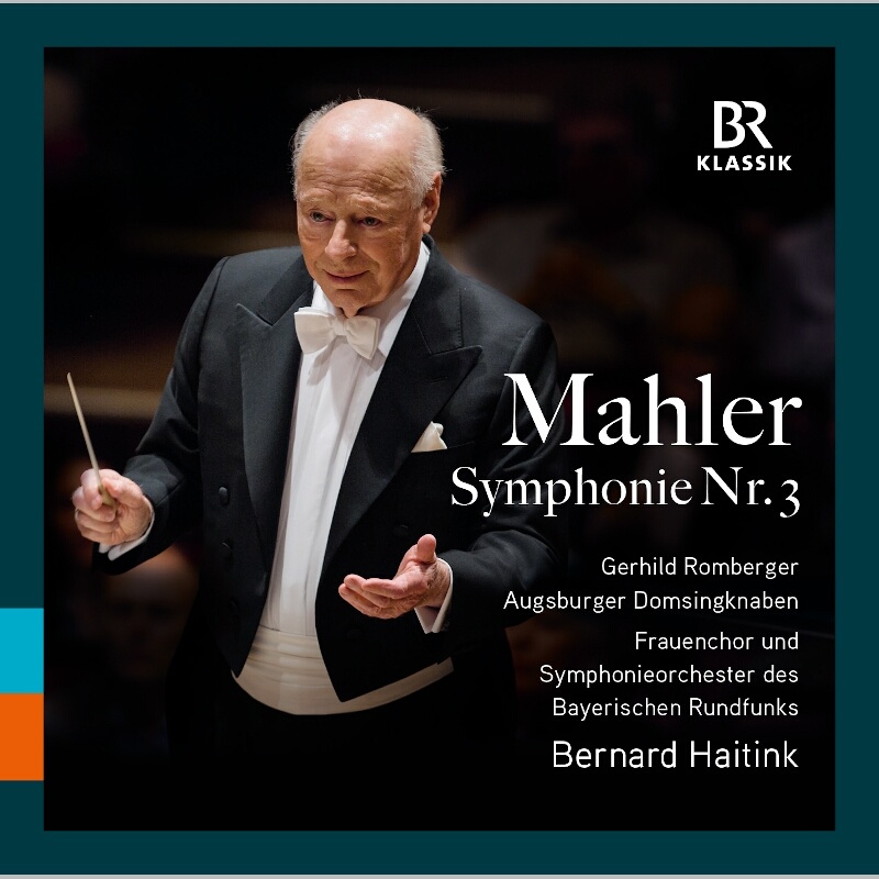 CD: Gustav Mahler Symphonie Nr. 3; Bernard Haitink © BR-KLASSIK Label