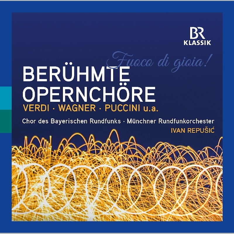 CD: Berühmte Opernchöre Verdi, Wagner, Puccini © BR-KLASSIK Label