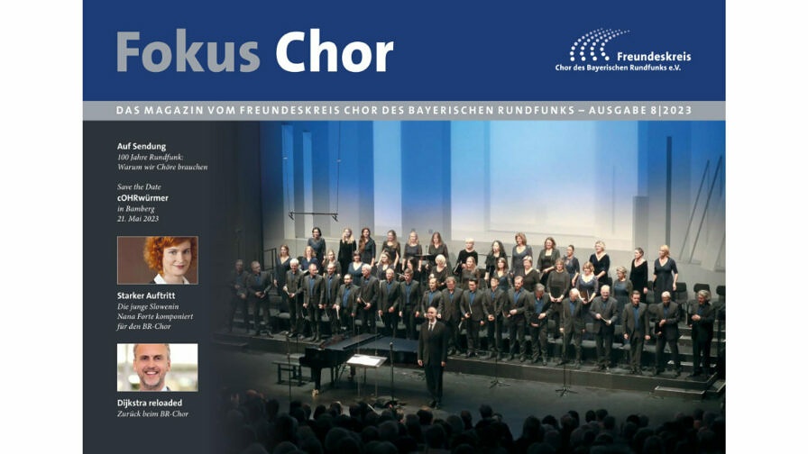 Fokus Chor 8/2023 – Das Magazin des Freundeskreises des Chores des Bayerischen Rundfunks